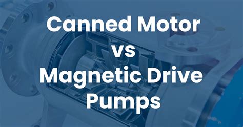 magnetic centrifugal water pump|canned pump vs magnetic drive.